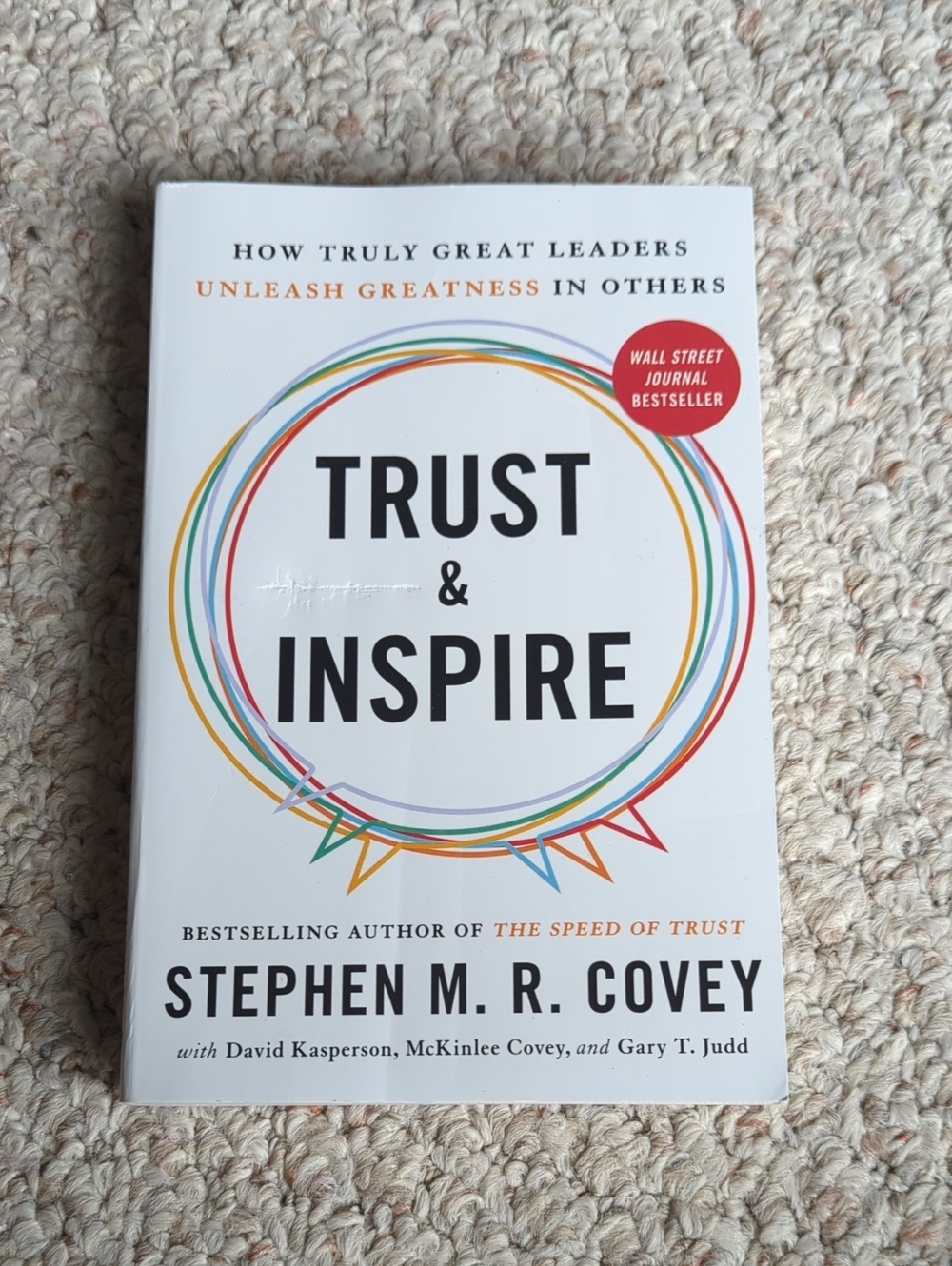 Trust & Inspire: How Truly Great Leaders Unleash Great by Stephen M. R. Covey